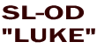 SL-OD 
"LUKE"